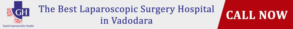 The Best Laparoscopic Surgery Hospital in Vadodara-Gujarat Kidney and Superspeciality Hospital